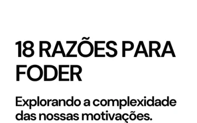 18 Razões Para Fazer Sexo: Explorando a Complexidade das Nossas Motivações